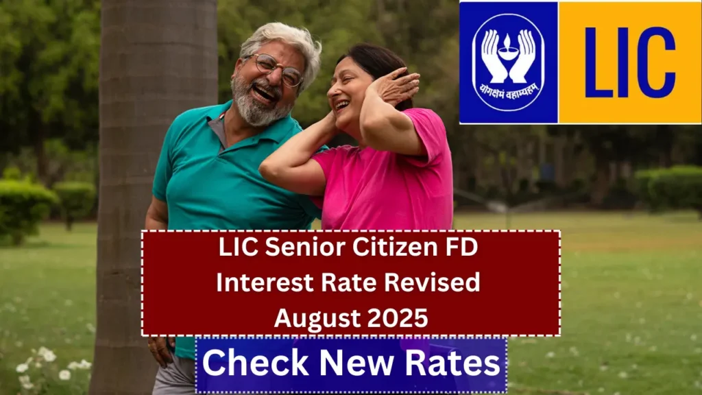 LIC Senior Citizen FD Interest Rate Revised August 2025