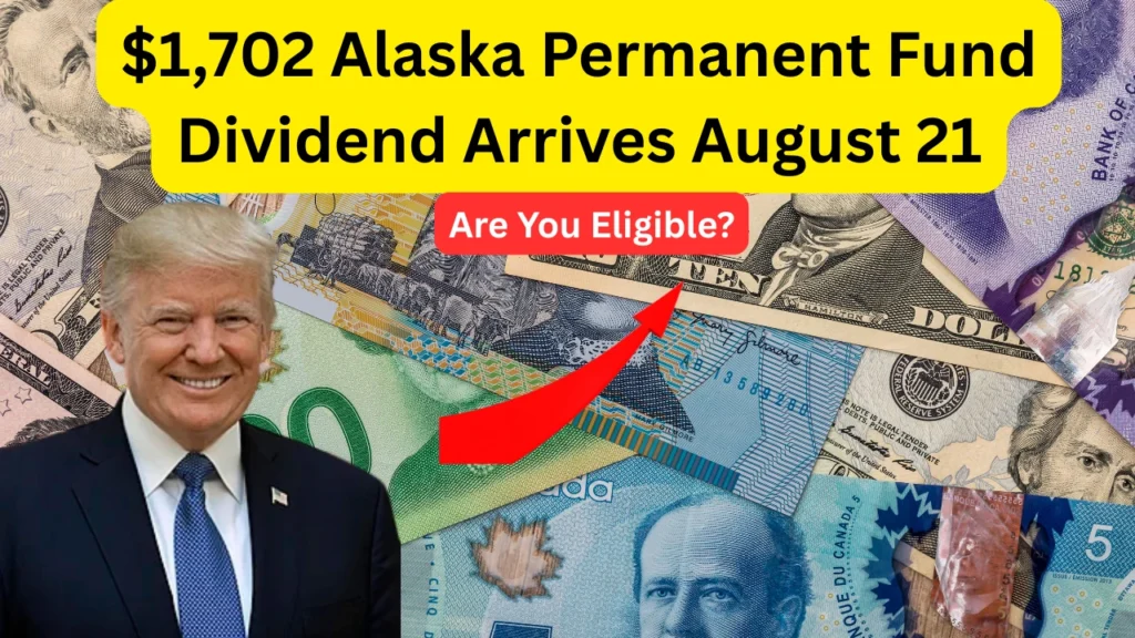 $1,702 Alaska Permanent Fund Dividend Arrives August 21