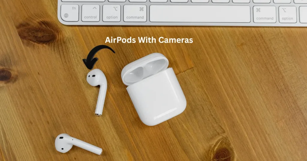 AirPods With Cameras