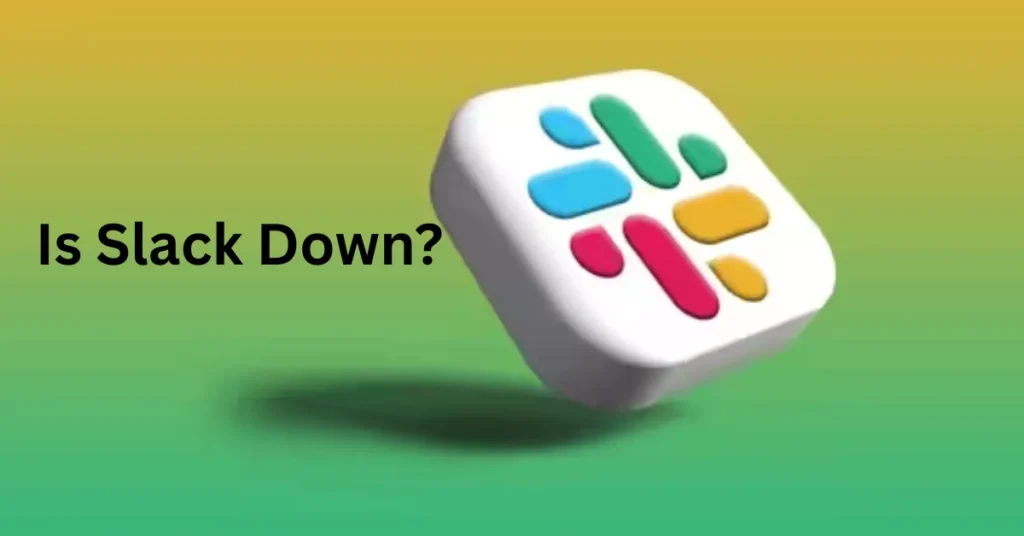 Is Slack Down?